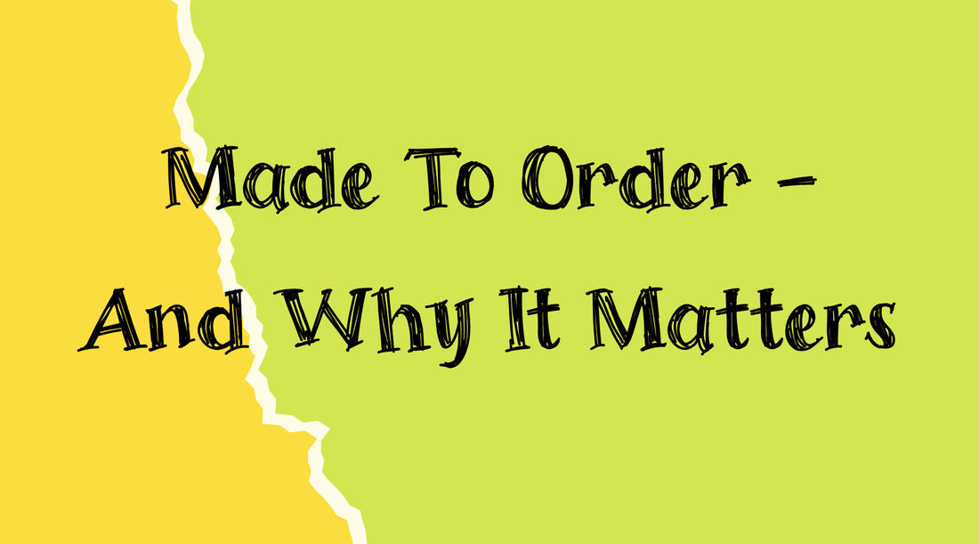 text:"Made To Order - and why it matters", on a green and yellow background.