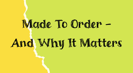 text:"Made To Order - and why it matters", on a green and yellow background.