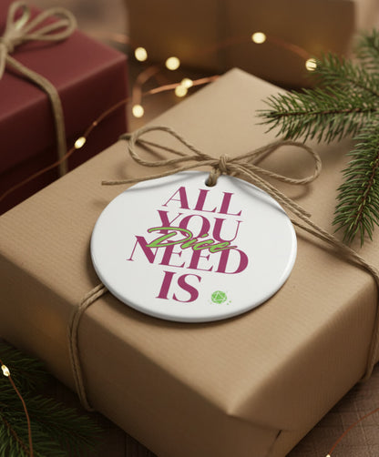 Ceramic Ornament All you need is Dice
