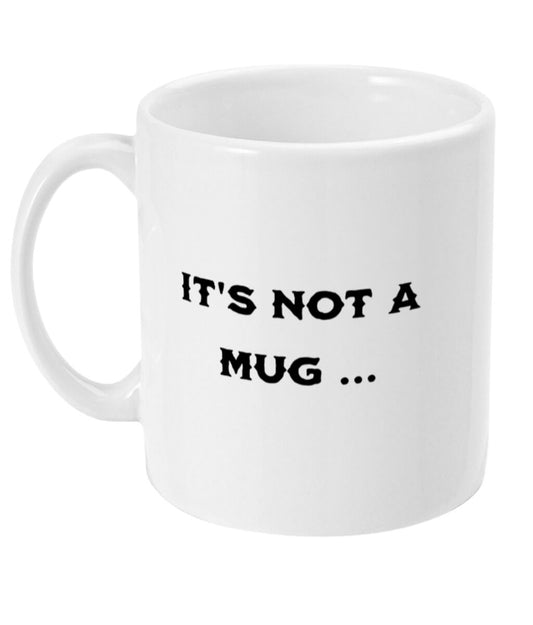It's not a mug... mug
