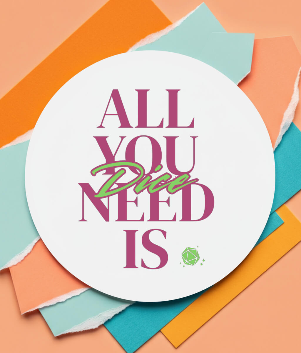 All you need is Dice - sticker